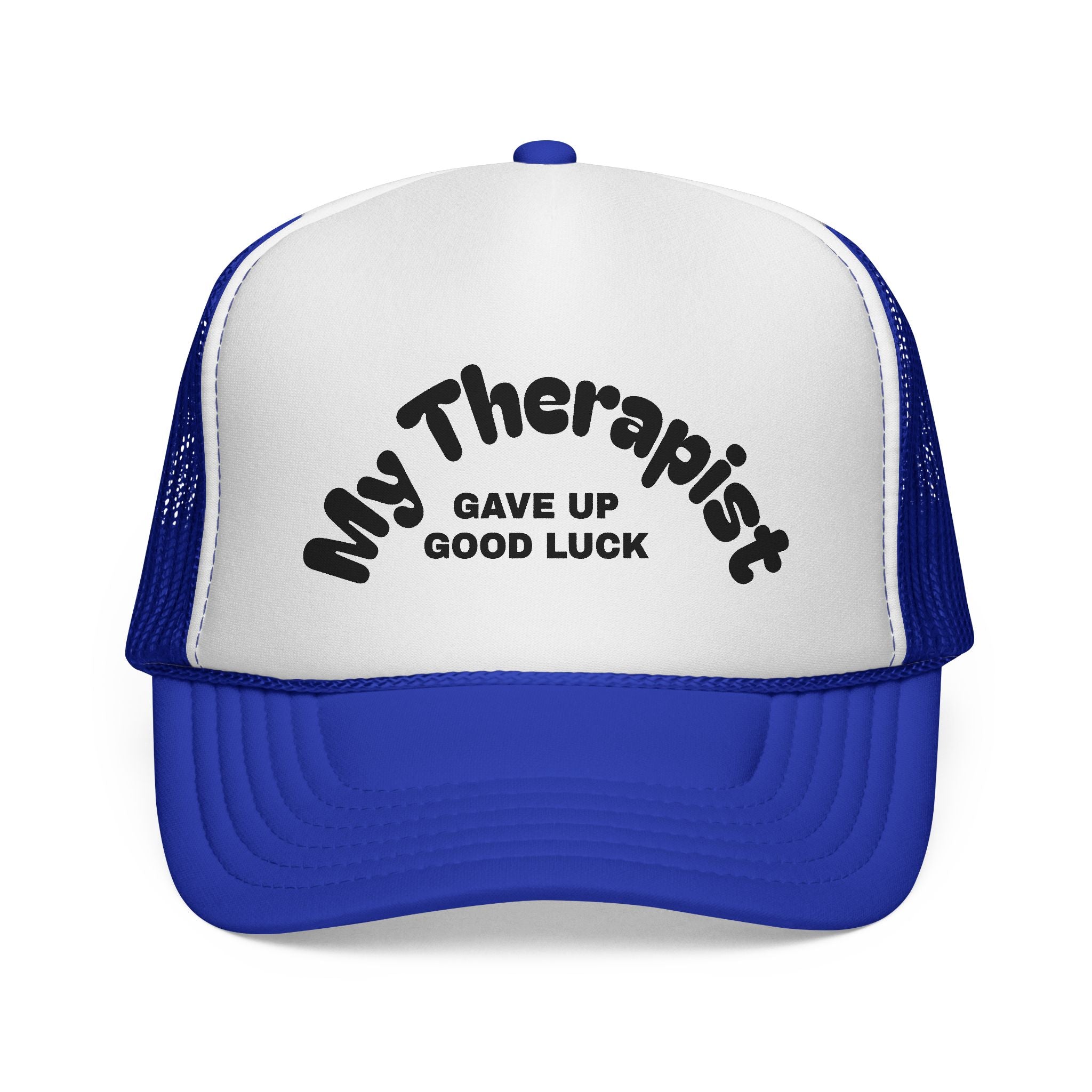 Trucker Cap — "My Therapist Gave Up Good Luck" Funny Mesh Hat for Mental Health Humor