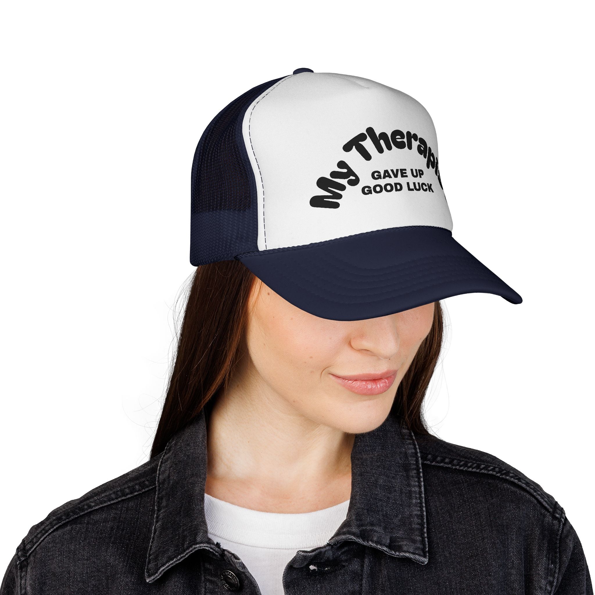 Trucker Cap — "My Therapist Gave Up Good Luck" Funny Mesh Hat for Mental Health Humor