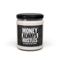 Money Always Hustles Soy Candle — 9oz Motivational Scented Candle (Get Bags or Die Tryin')