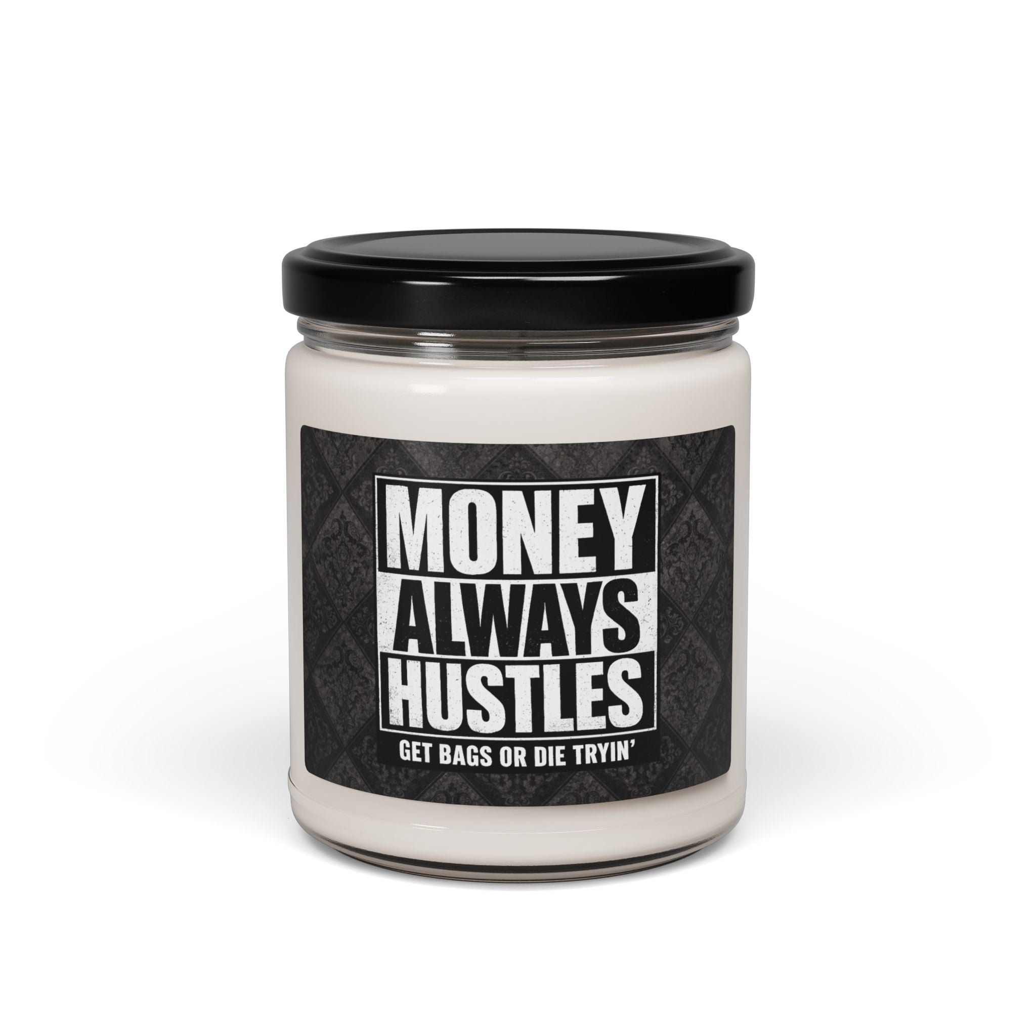 Money Always Hustles Soy Candle — 9oz Motivational Scented Candle (Get Bags or Die Tryin')