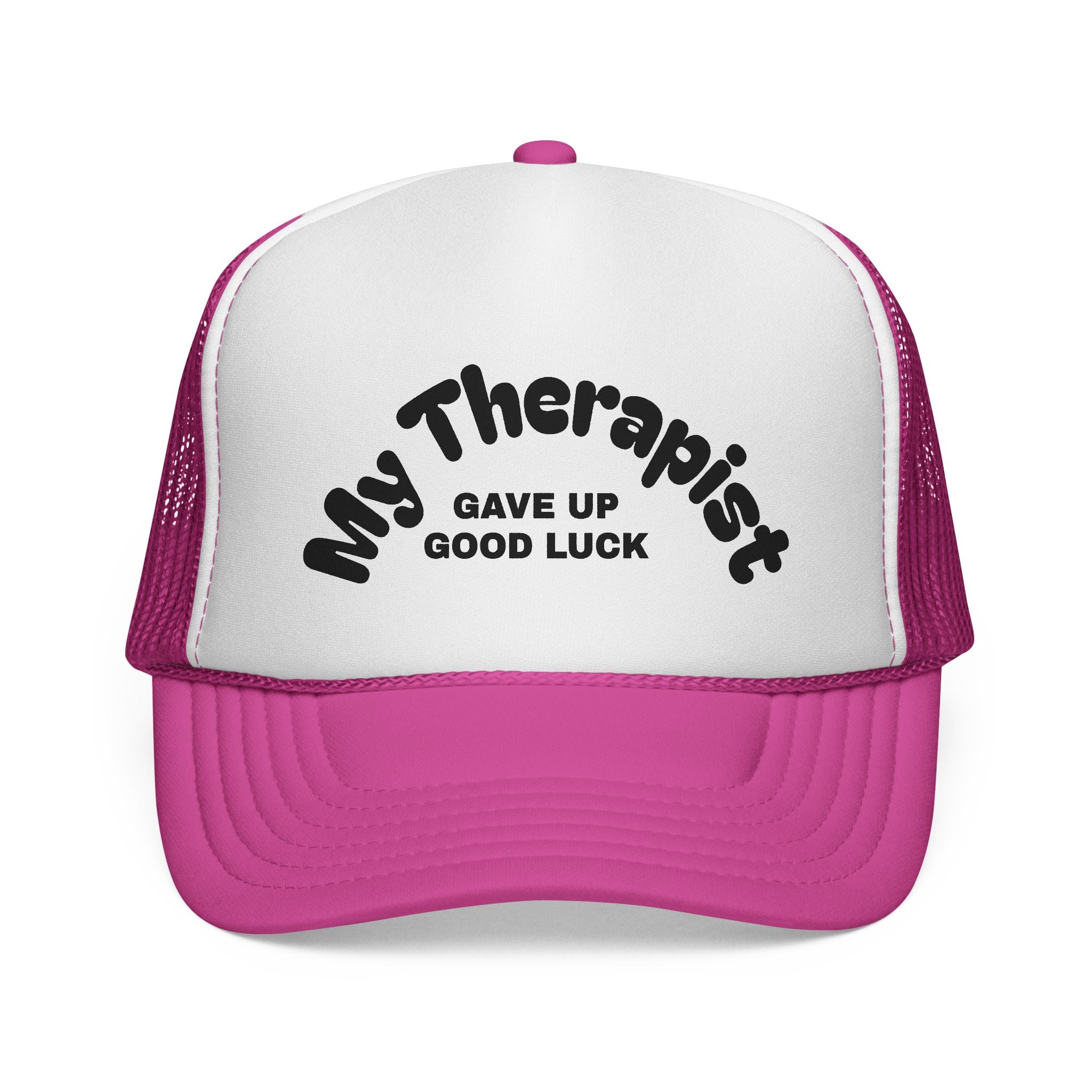 Trucker Cap — "My Therapist Gave Up Good Luck" Funny Mesh Hat for Mental Health Humor