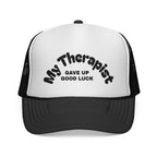 Trucker Cap — "My Therapist Gave Up Good Luck" Funny Mesh Hat for Mental Health Humor