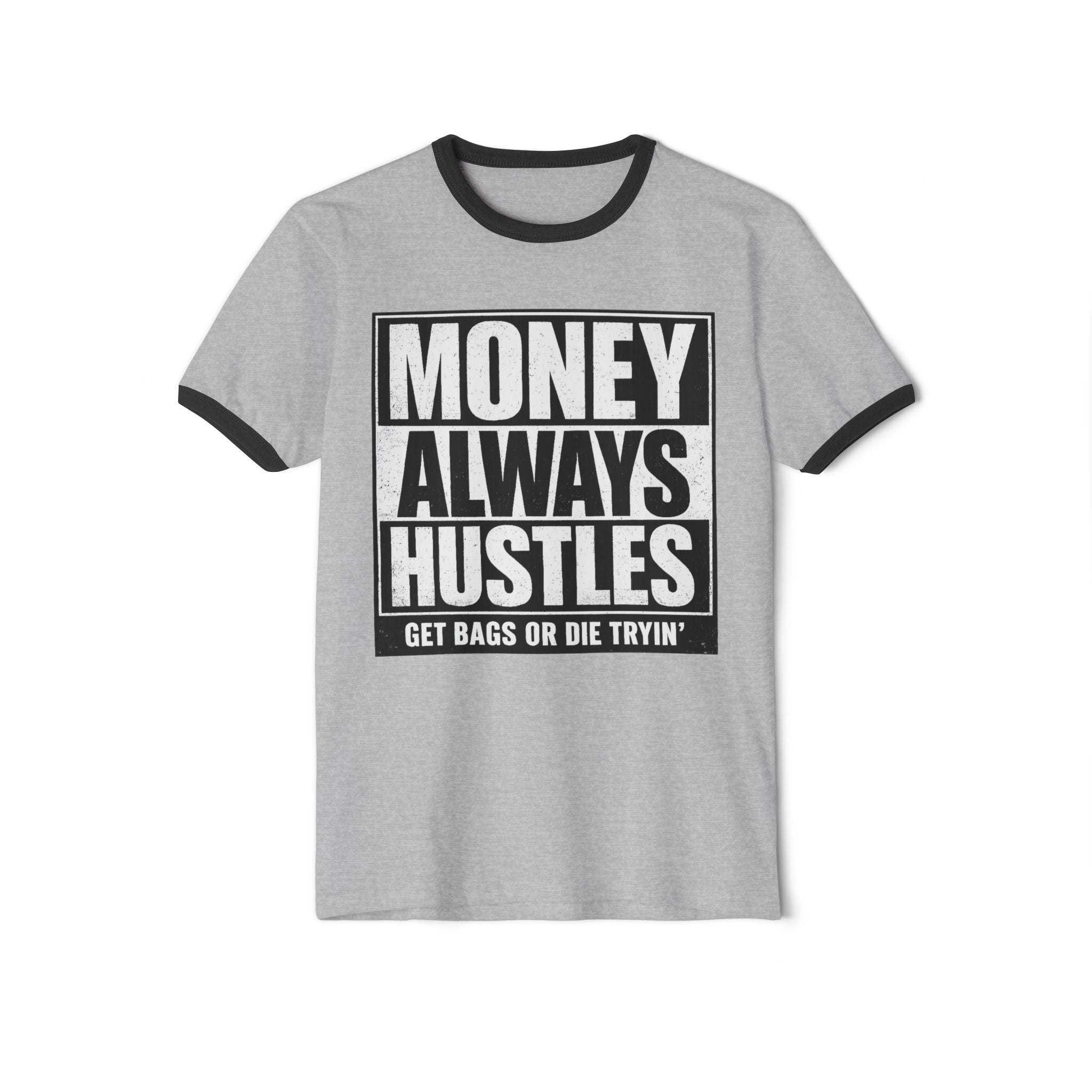 Money Always Hustles Ringer T-Shirt — "Get Bags or Die Tryin'" Graphic Tee